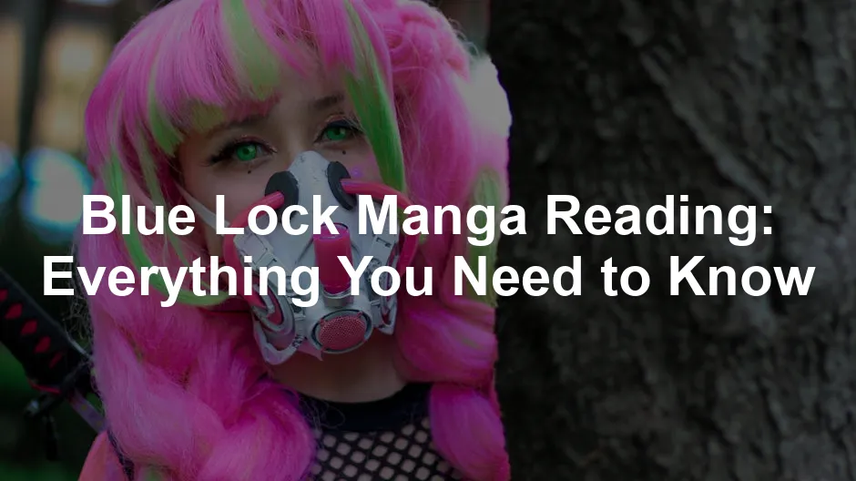 Looking for legit ways to read blue lock for free? Check out these trusted platforms and cool methods now!
